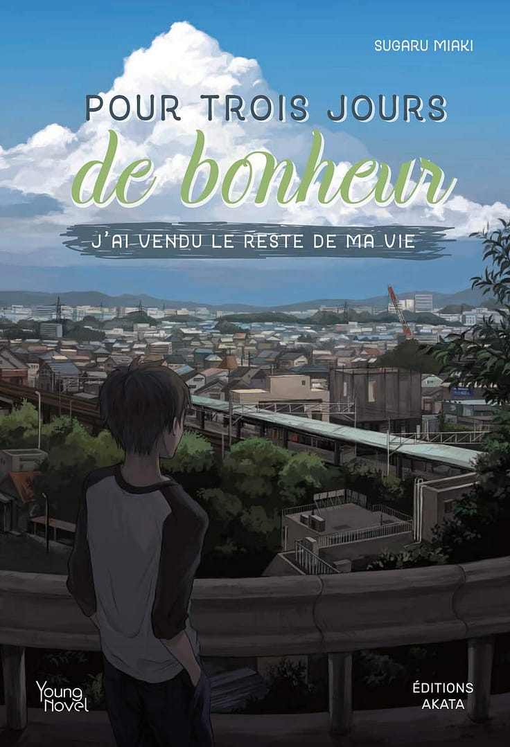 Pour trois jours de bonheur, j’ai vendu le reste de ma vie – Light Novel