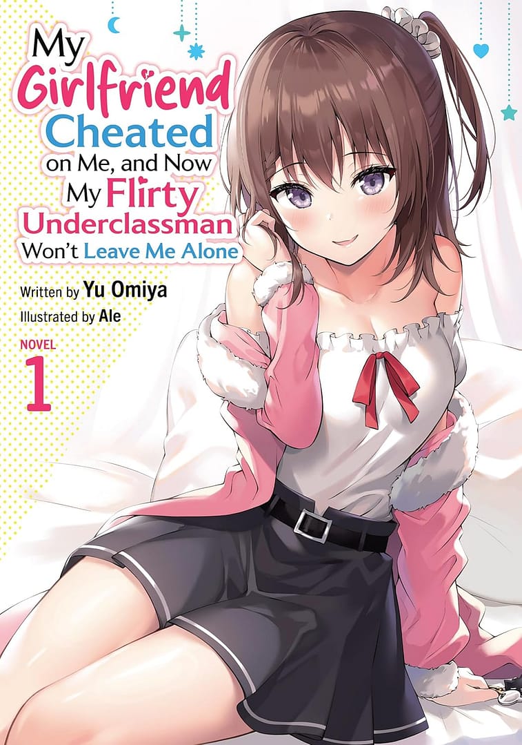 couverture du volume 1 du light novel My Girlfriend Cheated on Me, and Now My Flirty Underclassman Won’t Leave Me Alone